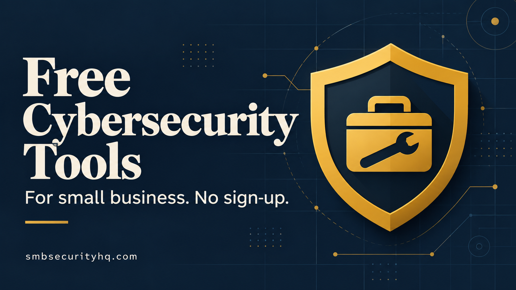 Cover graphic titled Free cybersecurity tools for small business, showing a gold shield with a toolbox on a navy background